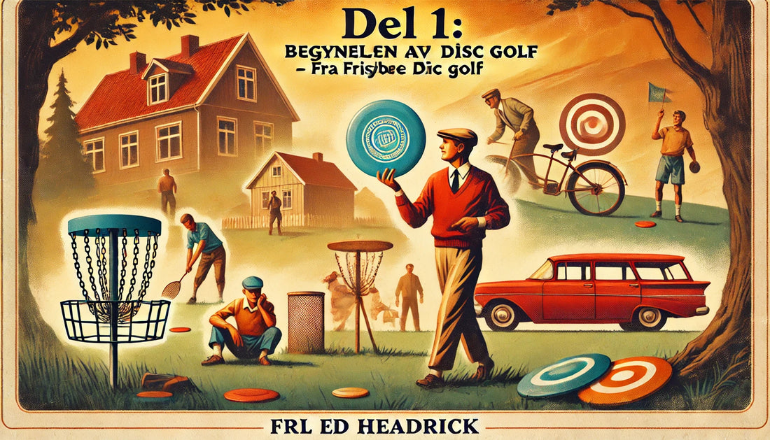 Del 1: Begynnelsen av discgolf – Fra frisbee til discgolf