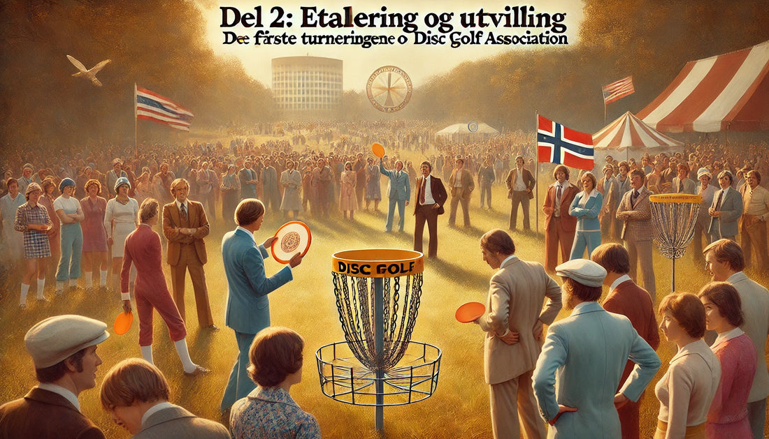 Del 2: Etablering og utvikling – De første turneringene og discgolf association